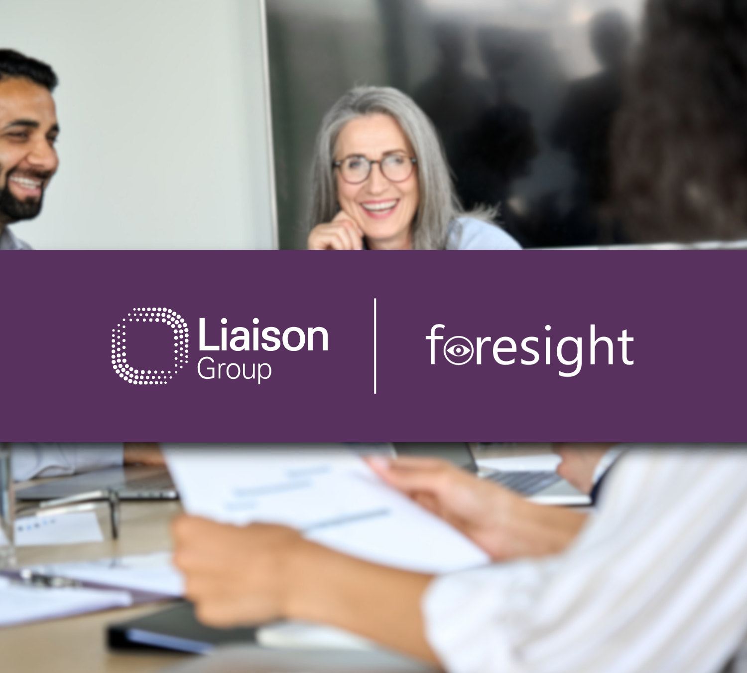 Liaison Group Announces Strategic Acquisition of Foresight